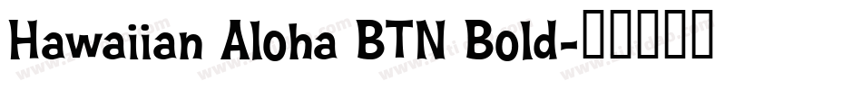 Hawaiian Aloha BTN Bold字体转换